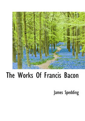 Book cover for The Works of Francis Bacon