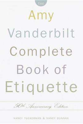 Book cover for Amy Vanderbilt Complete Book of Etiquette, The: 50th Anniversay Edition