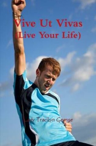 Cover of Vive ut Vivas (Live Your Life)