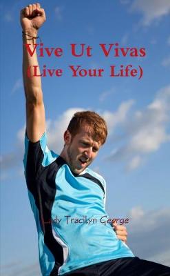 Book cover for Vive ut Vivas (Live Your Life)