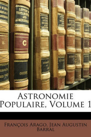 Cover of Astronomie Populaire, Volume 1