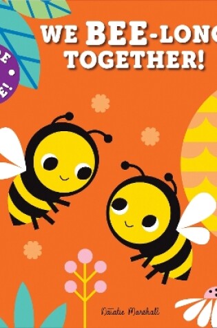 Cover of Slide and Smile: We Bee-long Together!