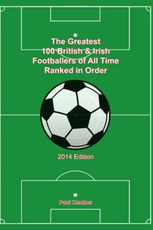 Cover of The Greatest 100 British & Irish Footballers of All Time