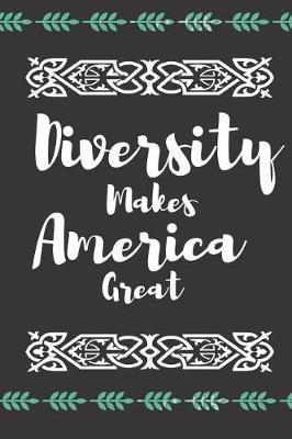 Book cover for Diversity Makes America Great