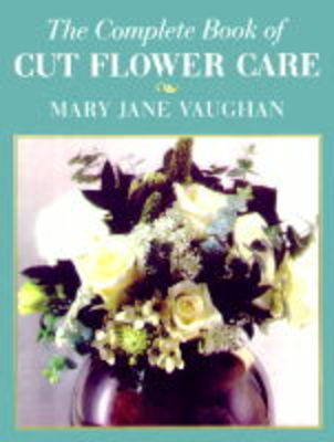 Book cover for The Complete Book of Cut Flower Care