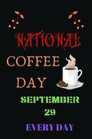 Cover of National Coffee Day September 29 Everyday