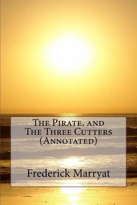 Book cover for The Pirate, and the Three Cutters (Annotated)