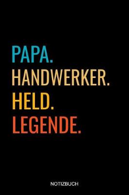 Book cover for Papa Handwerker Held Legende Notizbuch