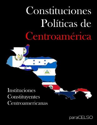 Cover of Constituciones Politicas de Centroamerica