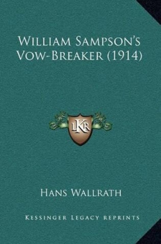 Cover of William Sampson's Vow-Breaker (1914)