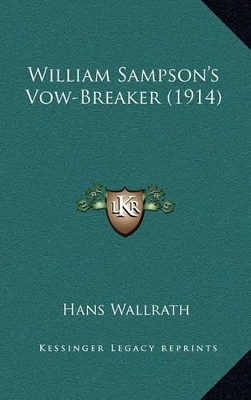 Book cover for William Sampson's Vow-Breaker (1914)