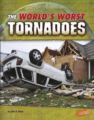 Book cover for Worlds Worst Tornadoes (Worlds Worst Natural Disasters)