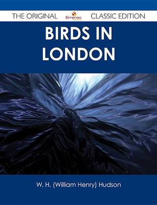 Book cover for Birds in London - The Original Classic Edition