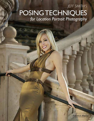 Book cover for Jeff Smith's Posing Techniques for Location Portrait Photography