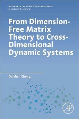 Cover of From Dimension-Free Matrix Theory to Cross-Dimensional Dynamic Systems