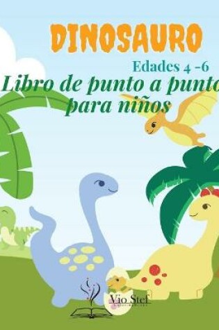 Cover of Dinosauro Libro de Punto a Punto para Niños Edades 4 a 6