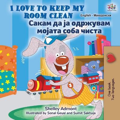 Book cover for I Love to Keep My Room Clean (English Macedonian Bilingual Book for Kids)