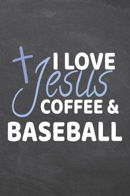 Book cover for I Love Jesus Coffee & Baseball