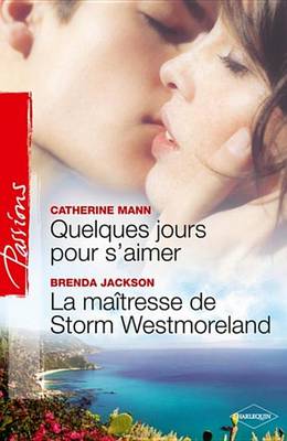 Book cover for Quelques Jours Pour S'Aimer - La Maitresse de Storm Westmoreland