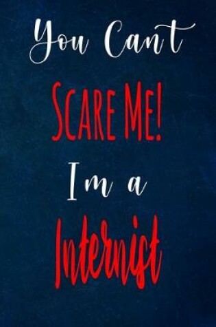 Cover of You Can't Scare Me! I'm A Internist