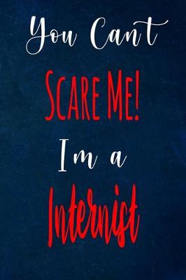 Book cover for You Can't Scare Me! I'm A Internist