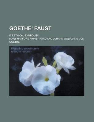 Book cover for Goethe' Faust; Its Ethical Symbolism