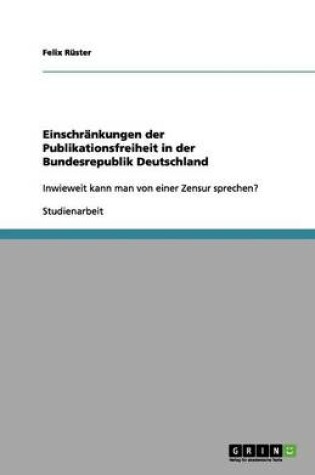 Cover of Einschrankungen der Publikationsfreiheit in der Bundesrepublik Deutschland