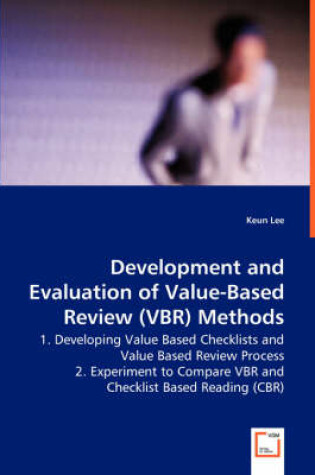Cover of Development and Evaluation of Value-Based Review (VBR) Methods - 1. Developing Value Based Checklists and Value Based Review Process