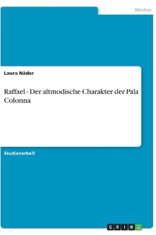 Cover of Raffael - Der altmodische Charakter der Pala Colonna