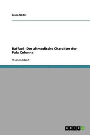 Cover of Raffael - Der altmodische Charakter der Pala Colonna