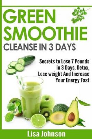 Cover of Green Smoothie Cleanse in 3 Days