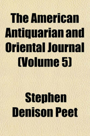 Cover of The American Antiquarian and Oriental Journal (Volume 5)