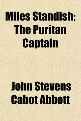 Book cover for Miles Standish; The Puritan Captain