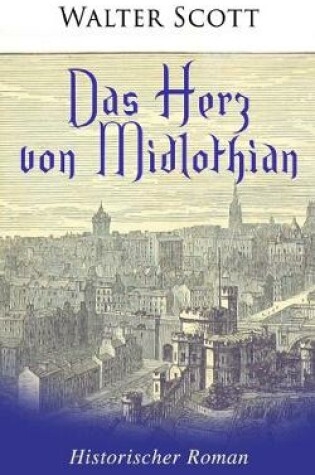 Cover of Das Herz Von Midlothian: Historischer Roman