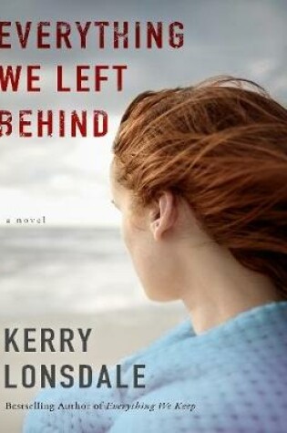 Cover of Everything We Left Behind: A Novel