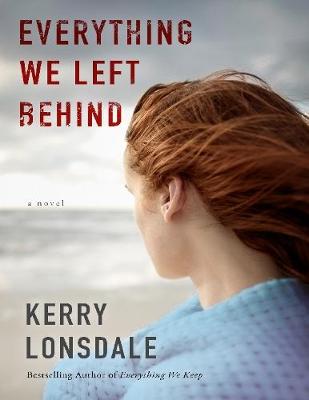 Book cover for Everything We Left Behind: A Novel