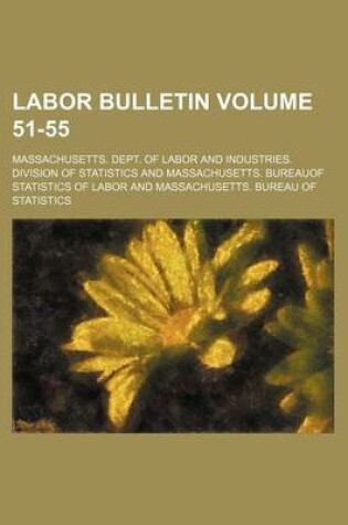 Cover of Labor Bulletin Volume 51-55