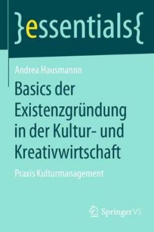 Cover of Basics der Existenzgründung in der Kultur- und Kreativwirtschaft