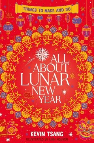 Cover of All About Lunar New Year: Things to Make and Do