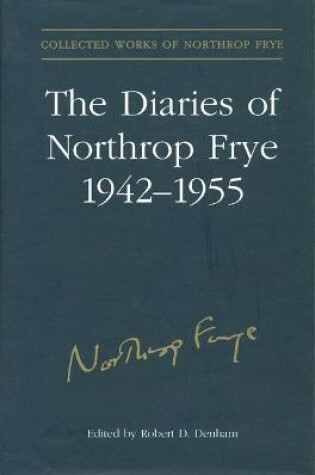 Cover of The Diaries of Northrop Frye, 1942-1955