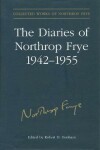 Book cover for The Diaries of Northrop Frye, 1942-1955