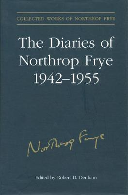Cover of The Diaries of Northrop Frye, 1942-1955