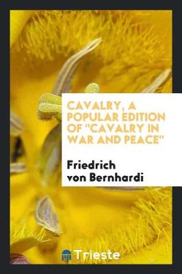 Book cover for Cavalry, a Popular Edition of Cavalry in War and Peace