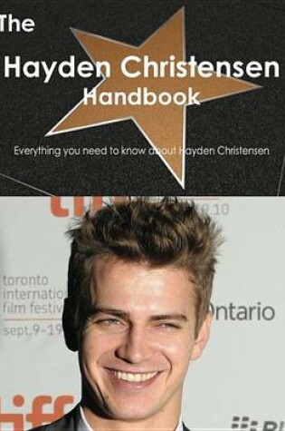 Cover of The Hayden Christensen Handbook - Everything You Need to Know about Hayden Christensen