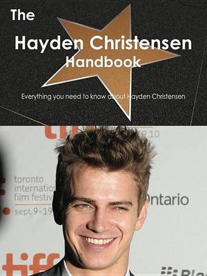 Book cover for The Hayden Christensen Handbook - Everything You Need to Know about Hayden Christensen