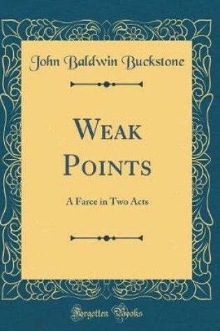 Cover of Weak Points: A Farce in Two Acts (Classic Reprint)