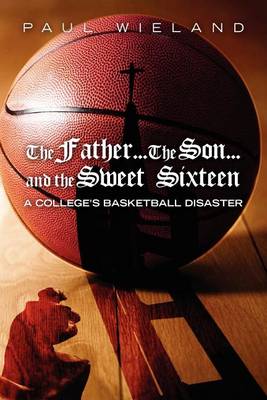 Cover of The Father...The Son...and the Sweet Sixteen