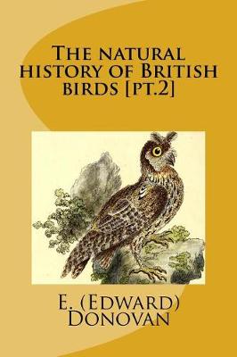 Book cover for The natural history of British birds [pt.2]