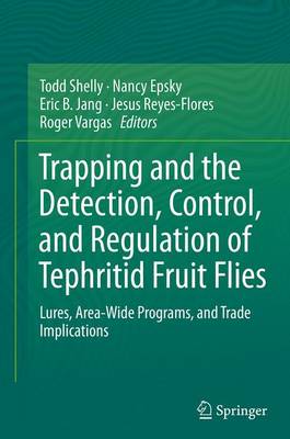 Cover of Trapping and the Detection, Control, and Regulation of Tephritid Fruit Flies