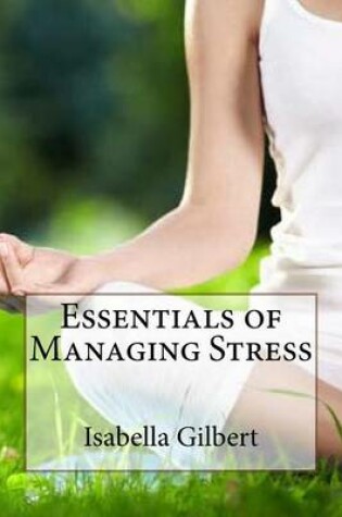 Cover of Essentials of Managing Stress